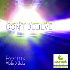 Fiddler - Don't Believe - Vlada D'Shake Remix - Preview Clip