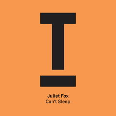 Juliet Fox - Can't Sleep - (Premiere) OUT NOW!