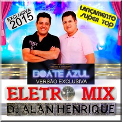 Bruno e Marrone - Boate Azul (Eletro Mix Dj Alan Henique)