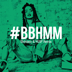 BBHMM (Shintaro & YGSP Remix) / Rihanna