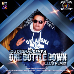 DJ Deshal  Kenya - One Bottle Down (Club Remix)