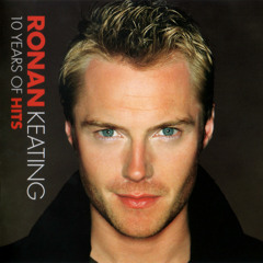 When you say nothing at all  - Ronan Keating