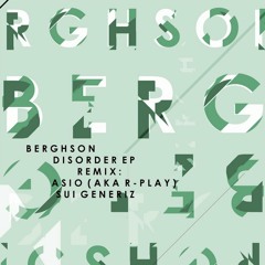 Berghson - Disorder [SUI GENERIZ]