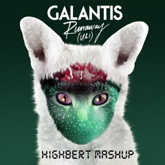Galantis Vs Bounchertz - How You Love Runaway (HighBert Mashup)