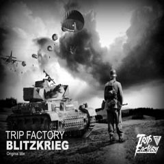 Trip Factory - Blitzkrieg (Original Mix)