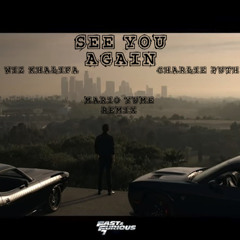 See You Again feat Charlie Puth(Mario Yume Remix)[FREE DL]