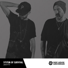 System Of Survival - Deep House Amsterdam Mix #152