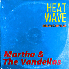 Martha Reeves & The Vandellas - Heat Wave (Nellz York City Remix)