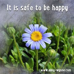 It is Safe To Be Happy