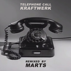 Kraftwerk -Telephone Call Remixed by Marts