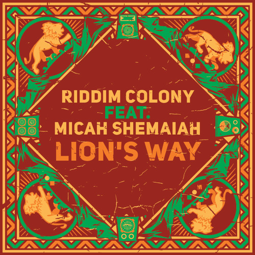 Riddim Colony - Lion's Way Ft Micah Shemaiah