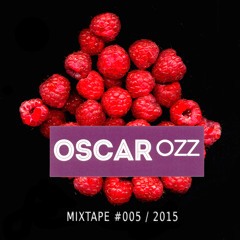 Oscar OZZ - Mixtape 005 / 2015