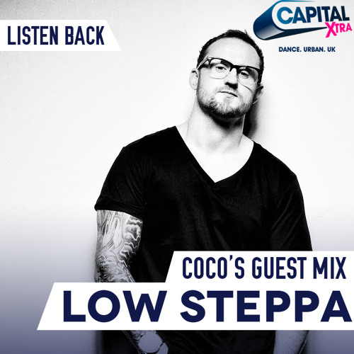 Low Steppa Capital Xtra Guest Mix for Coco Cole  Rip