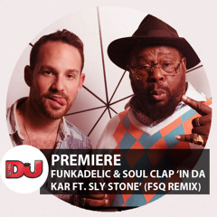 PREMIERE: Funkadelic & Soul Clap 'In Da Kar ft. Sly Stone' (FSQ Remix)