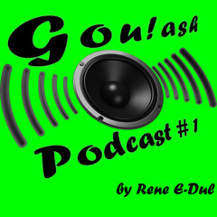 Goulash-Music Podcast #1 by Rene E-Dul