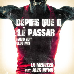 Depois Que O Ile Passar (Radio) feat Alex Myna