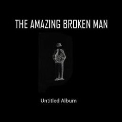 The Amazing Broken Man - A Mirror Sitting (Feat. Anne Rose & Nuala)