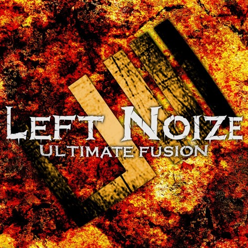 LEFT NOIZE - ULTIMATE FUSION (ORIGINAL MIX)[ UNDER NOIZE RECORDS]