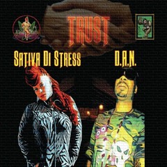 D.A.N. Feat  Sativa Di Stress - Trust