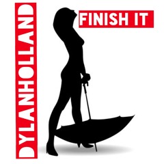Dylan Holland - Finish It