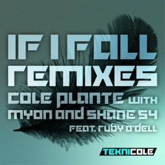 Cole Plante with Myon & Shane 54 Ft Ruby O'Dell - If I Fall (4Play Bootleg) [SUPPORTED BY EDMTUNESX]