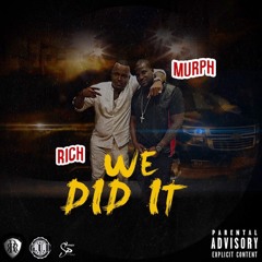 Triple R Murph X Rich: We Did It