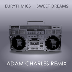 Eurythmics - Sweet Dreams (Adam Charles Remix) FREE DOWNLOAD