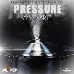 VYBZ KARTEL - PRESSURE - RAW (OFFICIAL AUDIO) @REALYOUTHS | 2015 | @21STHAPILOS