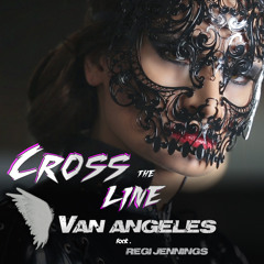 Soundcloud  Van Angeles Feat Regi Jennnings Cross The Line