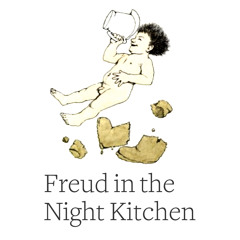 Freud in the Night Kitchen