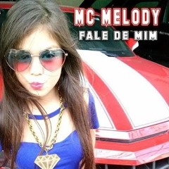 MC Melody - Fale De Mim (Prévia Produzida)