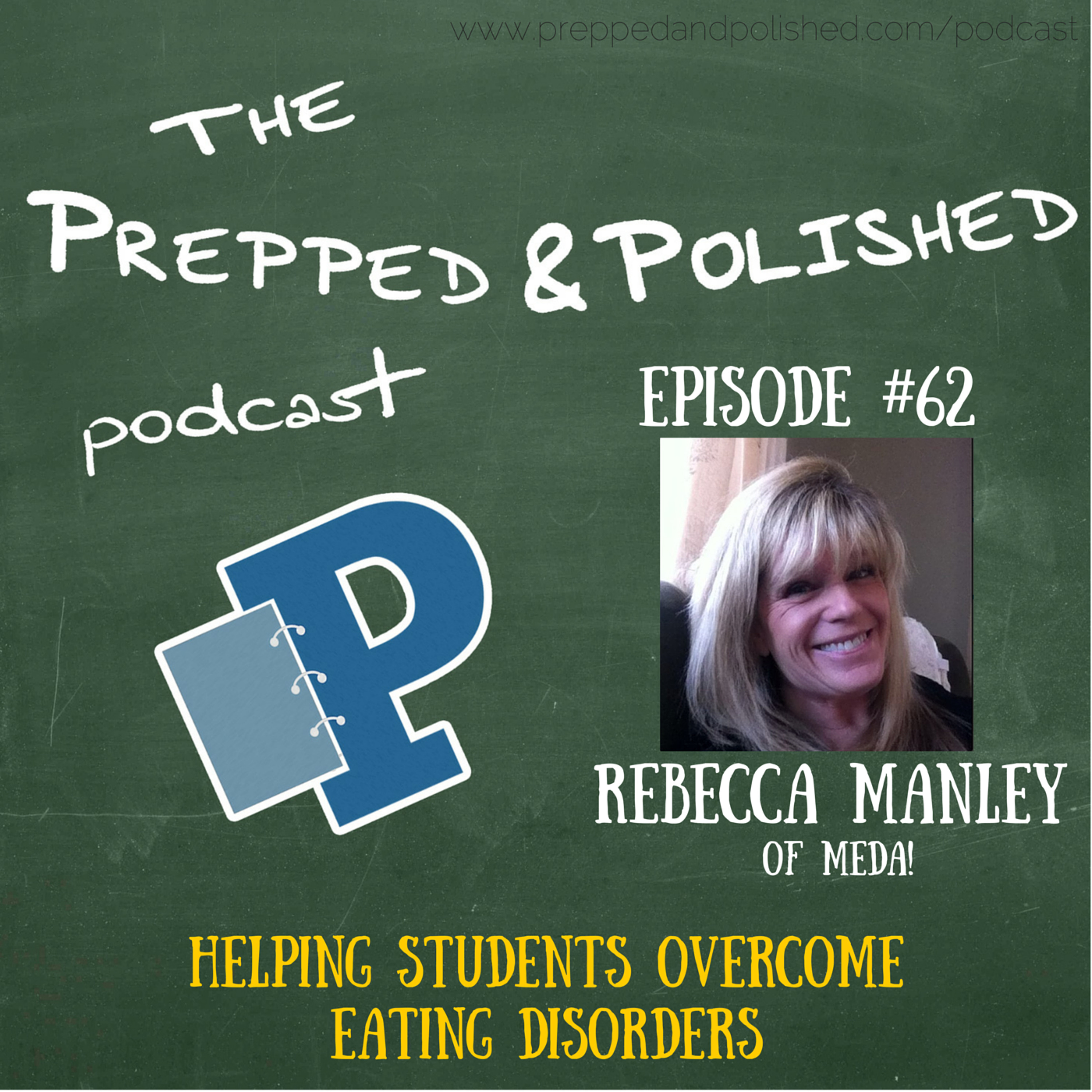 P&P Episode 62: Rebecca Manley  "Helping Students Overcome Eating Disorders" episode artwork