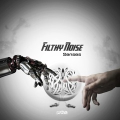 [EP] Filthy Noise - Senses - OUT SOON on Savva Recs