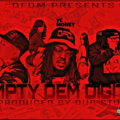 Empty Dem Digits-DfDM Skril ft.DfDM Neeno & Wild Yella