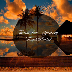 Thomas Jack - Symphony (Tomjoh Remix)
