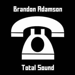Brandon Adamson - Total Sound