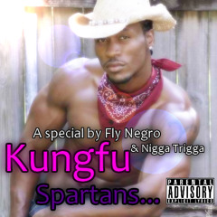 Fly Negro ft. Nigga Trigga - Kungfu Spartans