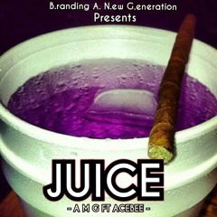 Amg Ft Acebee - Juice