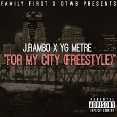 For My City (Freestyle) - J. Rambo X YG Metree