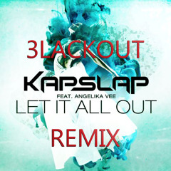 Kapslap - Let It All Out (3lackout Remix)