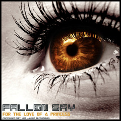 Fallen Sky - For The Love Of A Princess (Original Mix) Out Soon!