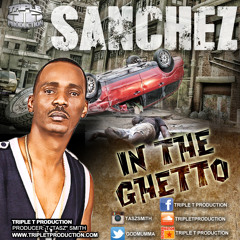SANCHEZ - IN THE GHETTO (Label: Triple -T-Production)