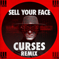 Sell Your Face (Curses Remix)
