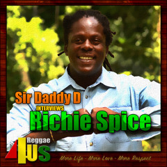Sir Daddy D interviews Richie Spice: 04-19-2015