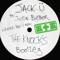 Jack Ü - Where Are Ü Now (The Knocks Bootleg)