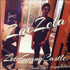 ZacZeta - ZetaGangCastle (Prod. By Hipaholics)