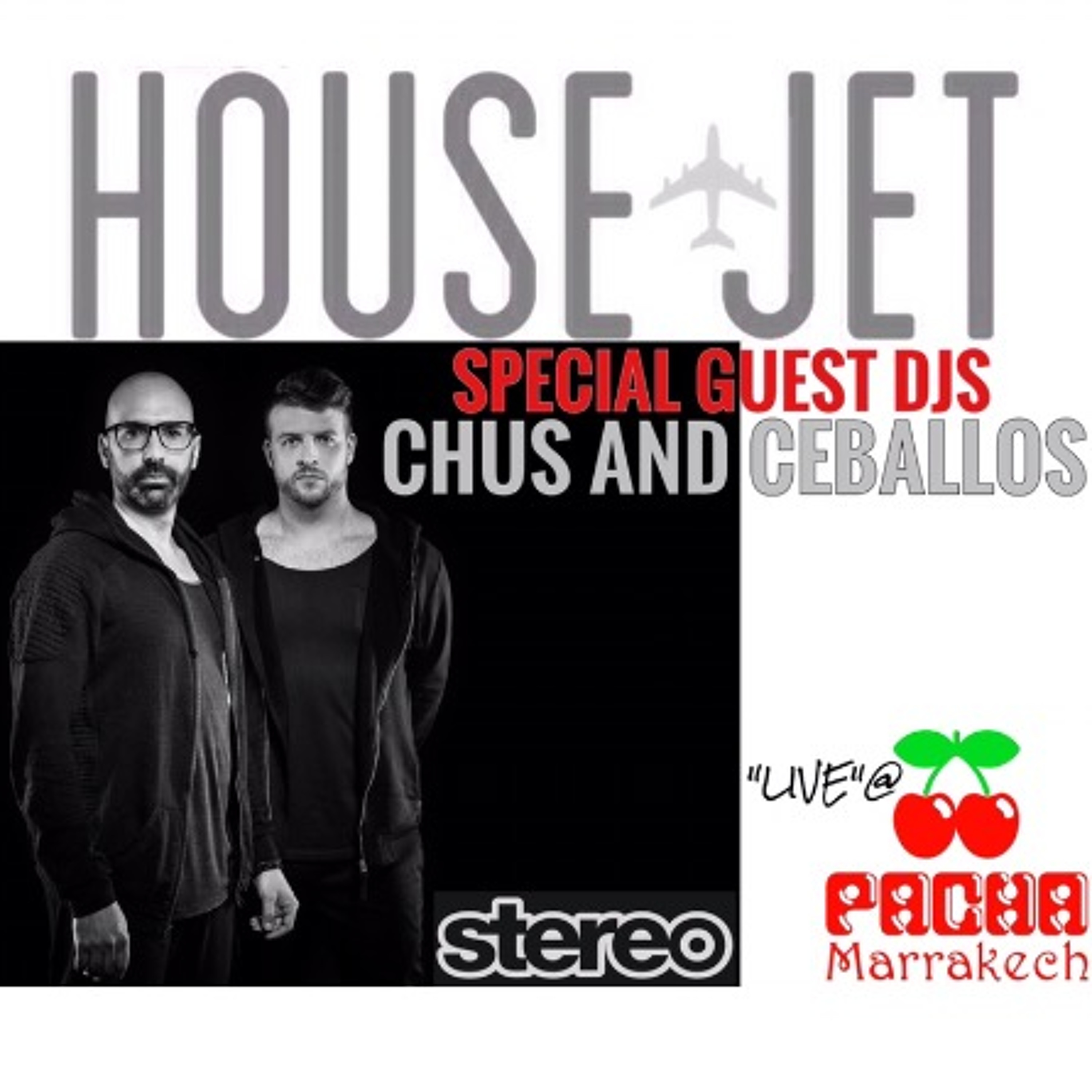 HOUSE JET RADIO 100th SHOW CHUS + CEBALLOS "LIVE" From PACHA MARRAKECH (MOROCCO) episode artwork