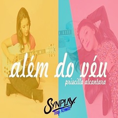Priscilla Alcantara - Além Do Véu (Ş¥NPłλ¥ Trap Remix)