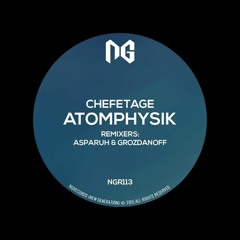 Chefetage - Atomphysik ( Original Mix )[NGR 113] OUT NOW!! on Beatport // New Generation Records