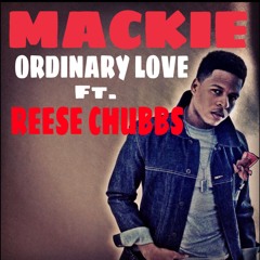 @Reese Chubbs & Mackie Ordinary Love